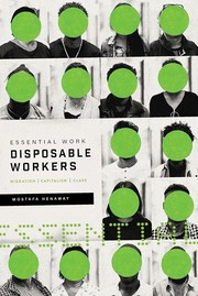 Cover of: Essential Work, Disposable Workers: Migration, Capitalism and Class