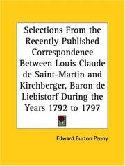 Cover of: Selections From the Recently Published Correspondence Between Louis Claude de Saint-Martin and Kirchberger, Baron de Liebistorf During the Years 1792 to 1797