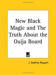The new black magic and the truth about the ouija-board by J. Godfrey Raupert