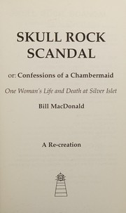Cover of: Skull Rock scandal, or, Confessions of a chambermaid by Bill MacDonald