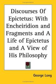 Cover of: Discourses of Epictetus: With Encheiridion and Fragments and A Life of Epictetus and A View of His Philosophy