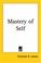 Cover of: Mastery of Self