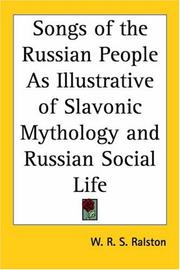 Cover of: Songs of the Russian People As Illustrative of Slavonic Mythology and Russian Social Life