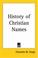 Cover of: History of Christian Names