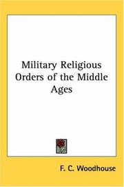 Military Religious Orders of the Middle Ages by F. C. Woodhouse