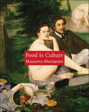 Cover of: Food Is Culture (Arts and Traditions of the Table: Perspectives on Culinary History)