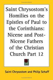 Cover of: Saint Chrysostom's Homilies on the Epistles of Paul to the Corinthians: Nicene and Post-Nicene Fathers of the Christian Church, Part 12