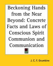 Cover of: Beckoning Hands From The Near Beyond: Concrete Facts And Laws Of Conscious Spirit Communion And Communication