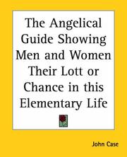Cover of: The Angelical Guide Showing Men And Women Their Lott Or Chance In This Elementary Life