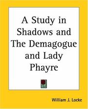 Cover of: A Study In Shadows And The Demagogue And Lady Phayre by William John Locke