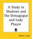 Cover of: A Study In Shadows And The Demagogue And Lady Phayre