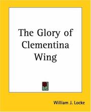 Cover of: The Glory Of Clementina Wing