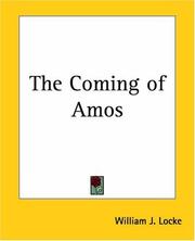 Cover of: The Coming Of Amos by William John Locke