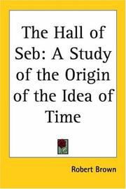Cover of: The Hall of Seb: A Study of the Origin of the Idea of Time