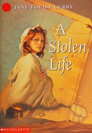 Cover of: A Stolen Life by Jane Louise Curry