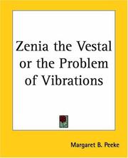 Cover of: Zenia The Vestal Or The Problem Of Vibrations by Margaret B. Peeke