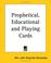Cover of: Prophetical, Educational And Playing Cards