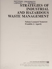 Strategies of industrial and hazardous waste management by Nelson Leonard Nemerow, Nelson L. Nemerow, Frank P. Agardy, Franklin J. Agardy