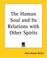 Cover of: The Human Soul And Its Relations With Other Spirits
