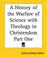 Cover of: A History Of The Warfare Of Science With Theology In Christendom