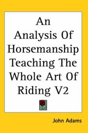Cover of: An Analysis of Horsemanship Teaching the Whole Art of Riding by John Adams