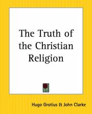 Cover of: The Truth Of The Christian Religion by Hugo Grotius