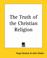 Cover of: The Truth Of The Christian Religion
