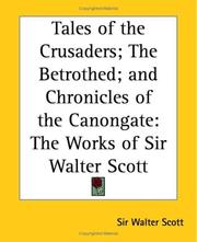 Cover of: Tales Of The Crusaders The Betrothed And Chronicles Of The Canongate: The Works Of Sir Walter Scott