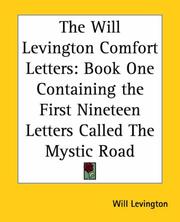 Cover of: The Will Levington Comfort Letters: Book One Containing The First Nineteen Letters Called The Mystic Road