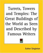 Cover of: Turrets, Towers And Temples: The Great Buildings Of The World As Seen And Described By Famous Writers