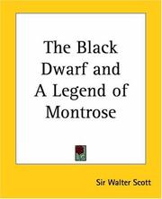 Cover of: The Black Dwarf And A Legend Of Montrose by Sir Walter Scott