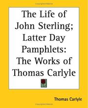 Cover of: The Life Of John Sterling; Latter Day Pamphlets: The Works Of Thomas Carlyle