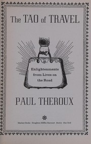 Cover of: Tao of Travel by Paul Theroux