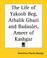 Cover of: The Life Of Yakoob Beg, Athalik Ghazi And Badaulet, Ameer Of Kashgar