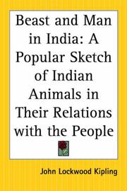 Cover of: Beast and man in India: a popular sketch of Indian animals in their relations with the people