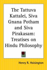 Cover of: The Tattuva Kattalei, Siva Gnana Potham And Siva Pirakasam: Treatises On Hindu Philosophy