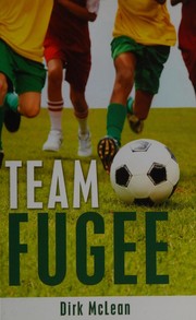 Cover of: Team Fugee by Dirk McLean