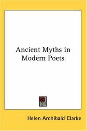 Cover of: Ancient Myths in Modern Poets by Helen Archibald Clarke