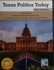 Cover of: Texas Politics Today 2017-2018 Edition by Mark P. Jones, William Earl Maxwell, Ernest Crain, Morhea Lynn Davis, Christopher Wlezein