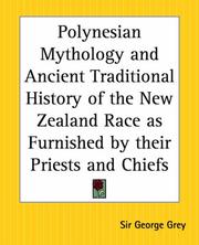 Cover of: Polynesian Mythology And Ancient Traditional History Of The New Zealand Race As Furnished By Their Priests And Chiefs