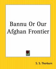 Cover of: Bannu Or Our Afghan Frontier by S. S. Thorburn