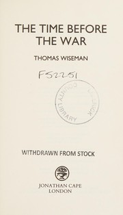 Cover of: The time before the war by Thomas Wiseman