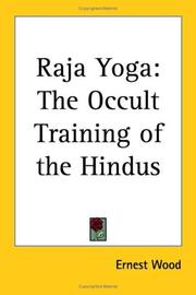 Cover of: Raja Yoga: The Occult Training of the Hindus