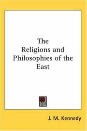 Cover of: The Religions And Philosophies of the East by J. M. Kennedy