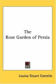 Cover of: The Rose Garden of Persia by Louisa Stuart Costello