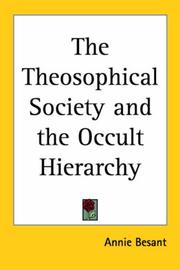 Cover of: The Theosophical Society And the Occult Hierarchy by Annie Wood Besant