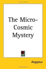 Cover of: The Micro-cosmic Mystery by Aegyptus