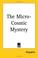 Cover of: The Micro-cosmic Mystery