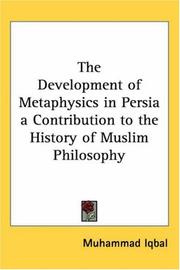 Cover of: The Development of Metaphysics in Persia a Contribution to the History of Muslim Philosophy
