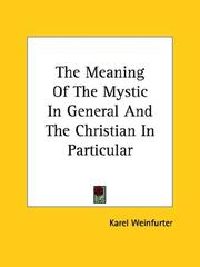 Cover of: The Meaning Of The Mystic In General And The Christian In Particular